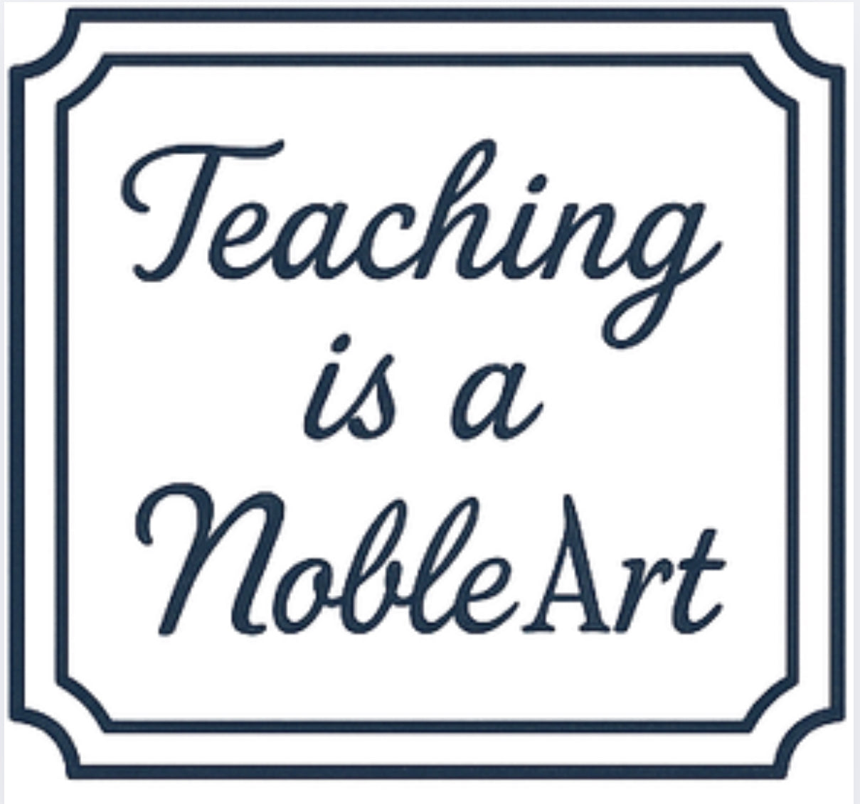 Teaching Is A Noble Art