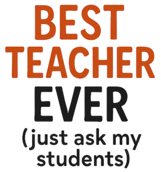 Just ask my students