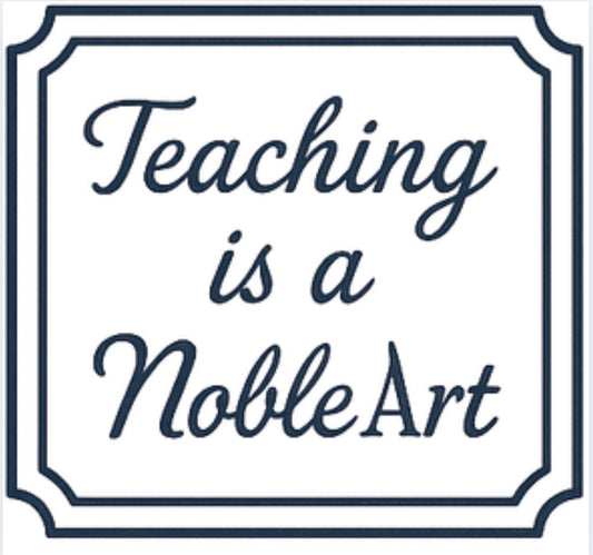 Teaching Is A Noble Art